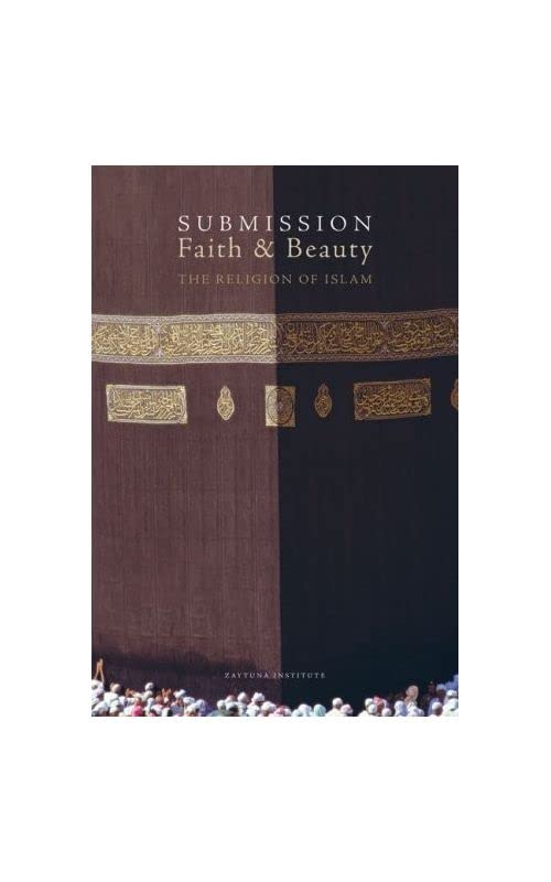Submission, Faith & Beauty: The Religion of Islam