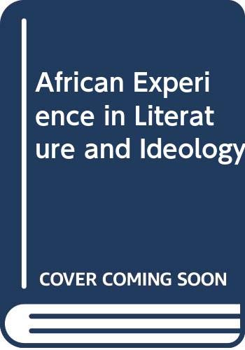 The African Experience in Literature and Ideology