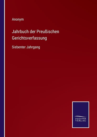 Jahrbuch der Preußischen Gerichtsverfassung: Siebenter Jahrgang (German Edition)
