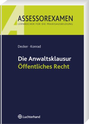 Die Anwaltsklausur - Ã–ffentliches Recht: Assessorexamen