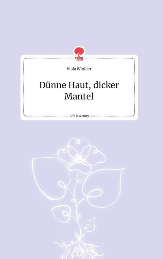 Dünne Haut, dicker Mantel. Life is a Story - story.one