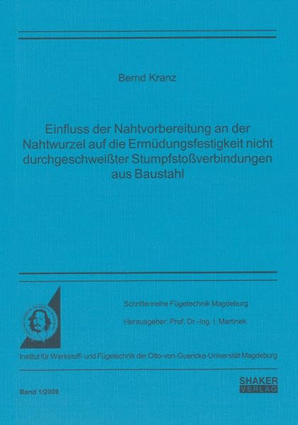 Einfluss der Nahtvorbereitung an der Nahtwurzel auf die Ermüdungsfestigkeit nicht durchgeschweißter Stumpfstoßverbindungen aus Baustahl
