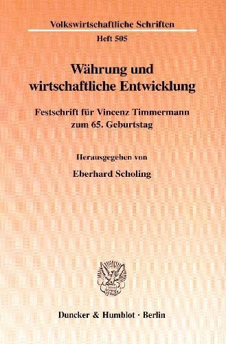 Währung Und Wirtschaftliche Entwicklung.: Festschrift Für Vincenz Timmermann Zum 65. Geburtstag. (Volkswirtschaftliche S