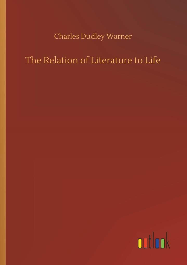The Relation of Literature to Life