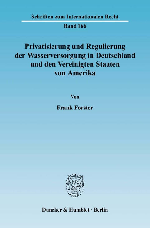 Privatisierung Und Regulierung Der Wasserversorgung in Deutschland Und Den Vereinigten Staaten Von Amerika (Schriften Zu