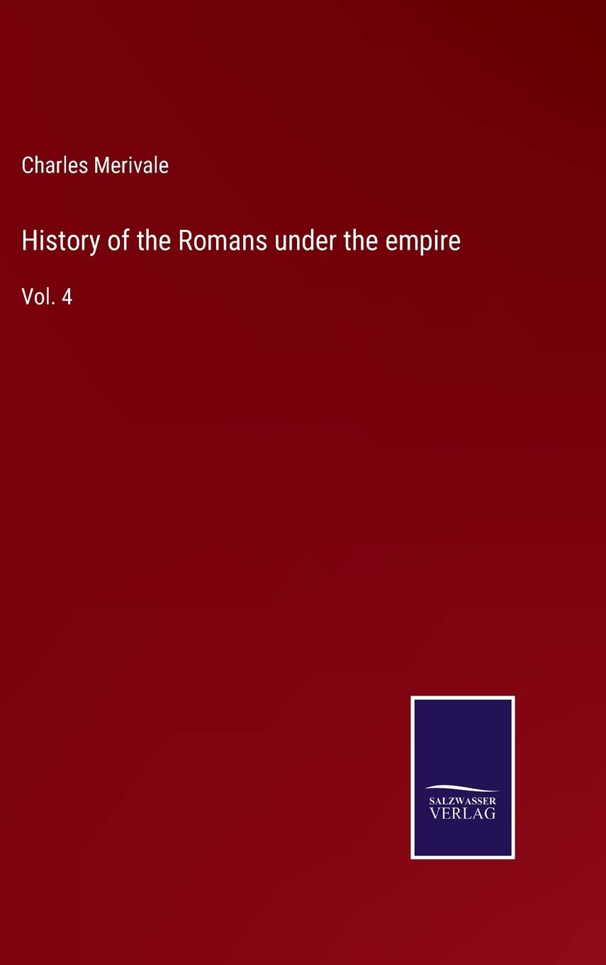 History of the Romans under the empire: Vol. 4