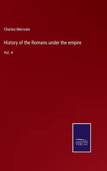 History of the Romans under the empire: Vol. 4