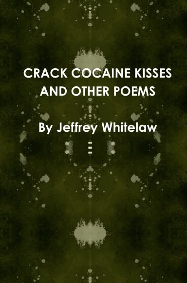 CRACK COCAINE KISSES AND OTHER POEMS