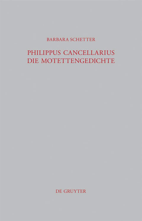 Philippus Cancellarius: Die Motettengedichte (Beiträge zur Altertumskunde, 294) (German Edition)