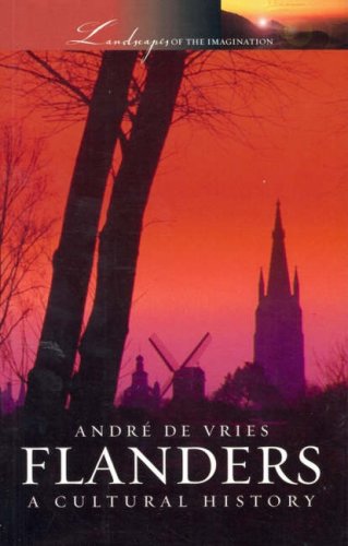 Flanders: A Cultural History (Cities of the Imagination)