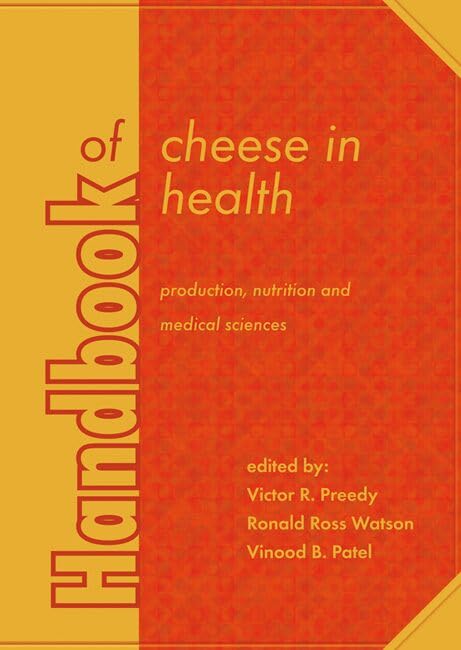 Handbook of cheese in health: production, nutrition and medical sciences (Human Health Handbooks, 6)