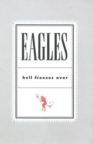 Eagles: Hell Freezes Over