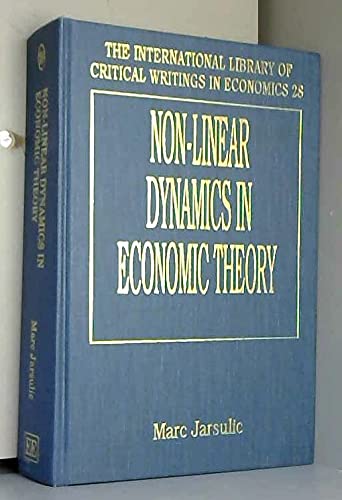 NON-LINEAR DYNAMICS IN ECONOMIC THEORY (The International Library of Critical Writings in Economics series, 28)