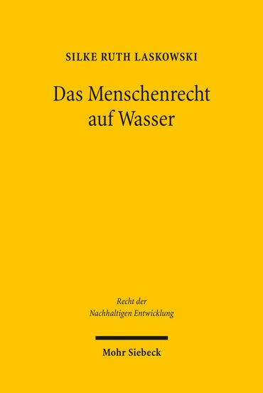 Das Menschenrecht Auf Wasser: Die Rechtlichen Vorgaben Zur Sicherung Der Grundversorgung Mit Wasser Und Sanitarleistunge