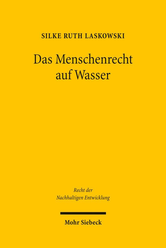 Das Menschenrecht Auf Wasser: Die Rechtlichen Vorgaben Zur Sicherung Der Grundversorgung Mit Wasser Und Sanitarleistunge