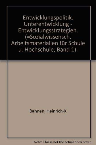 Entwicklungspolitik, Unterentwicklung, Entwicklungsstrategien: E. Lernprogramm (Sozialwissenschaftliche Arbeitsmateriali