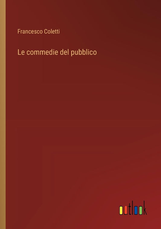 Le commedie del pubblico (Italian Edition)