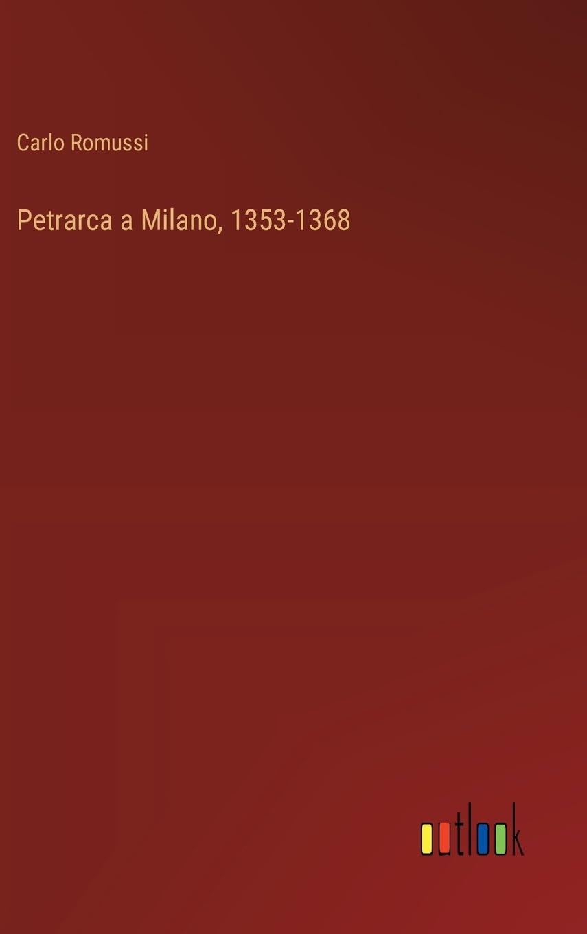 Petrarca a Milano, 1353-1368 (Italian Edition)