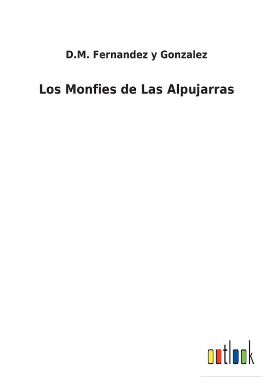 Los Monfies de Las Alpujarras (Spanish Edition)
