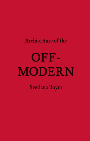 Architecture of the Off-Modern (FORuM Project Publications)