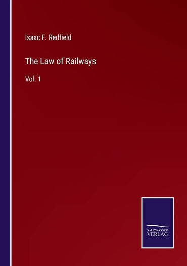 The Law of Railways: Vol. 1