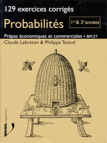 Probabilités: 1re & 2e années ; 129 exercices corrigés, prépas économiques et commerçiales, BPCST