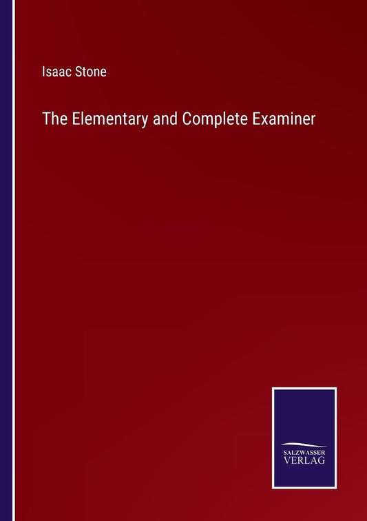 The Elementary and Complete Examiner