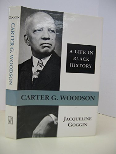 Carter G. Woodson: A Life in Black History (Southern Biography Series)