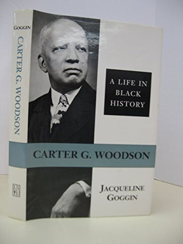 Carter G. Woodson: A Life in Black History (Southern Biography Series)