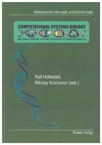 German/Russian Network of Computational Systems Biology (Berichte aus der Medizinischen Informatik und Bioiformatik)