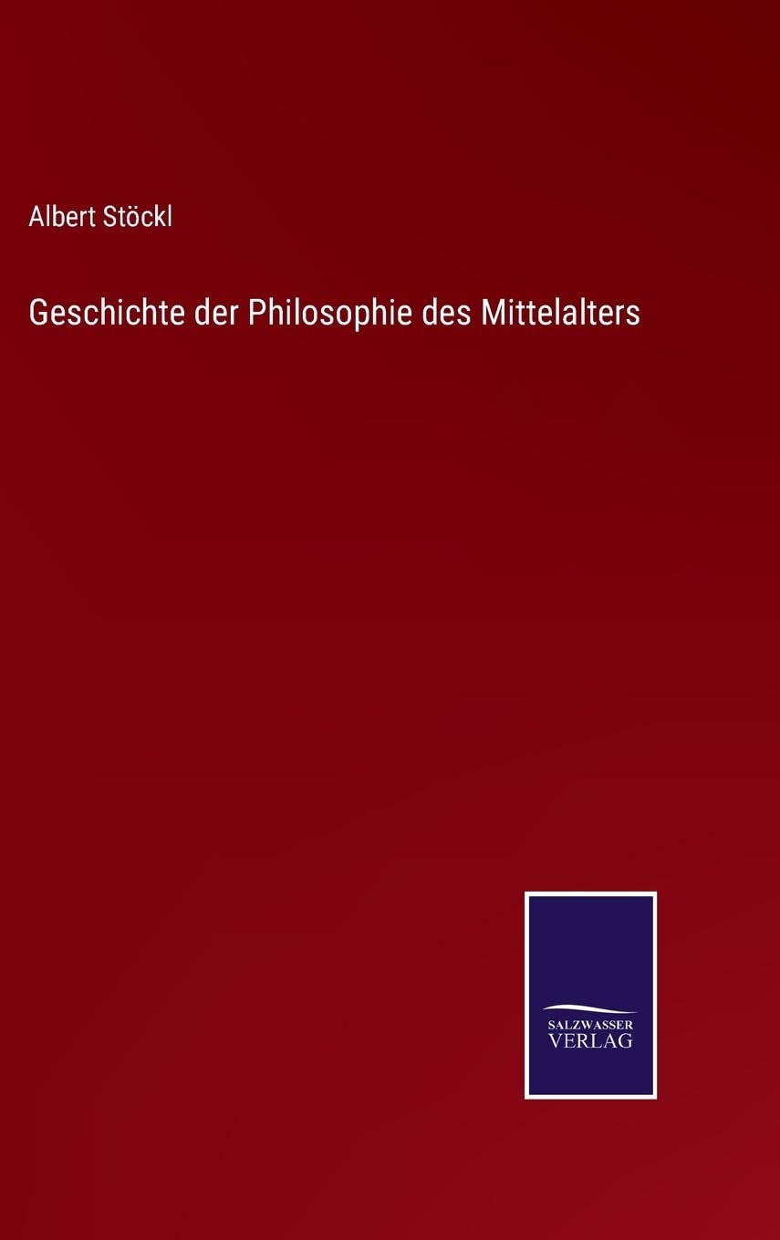 Geschichte der Philosophie des Mittelalters (German Edition)