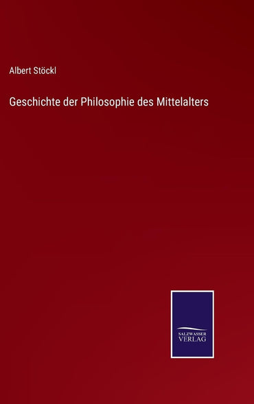 Geschichte der Philosophie des Mittelalters (German Edition)