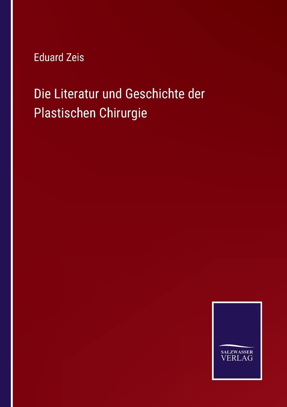 Die Literatur und Geschichte der Plastischen Chirurgie (German Edition)
