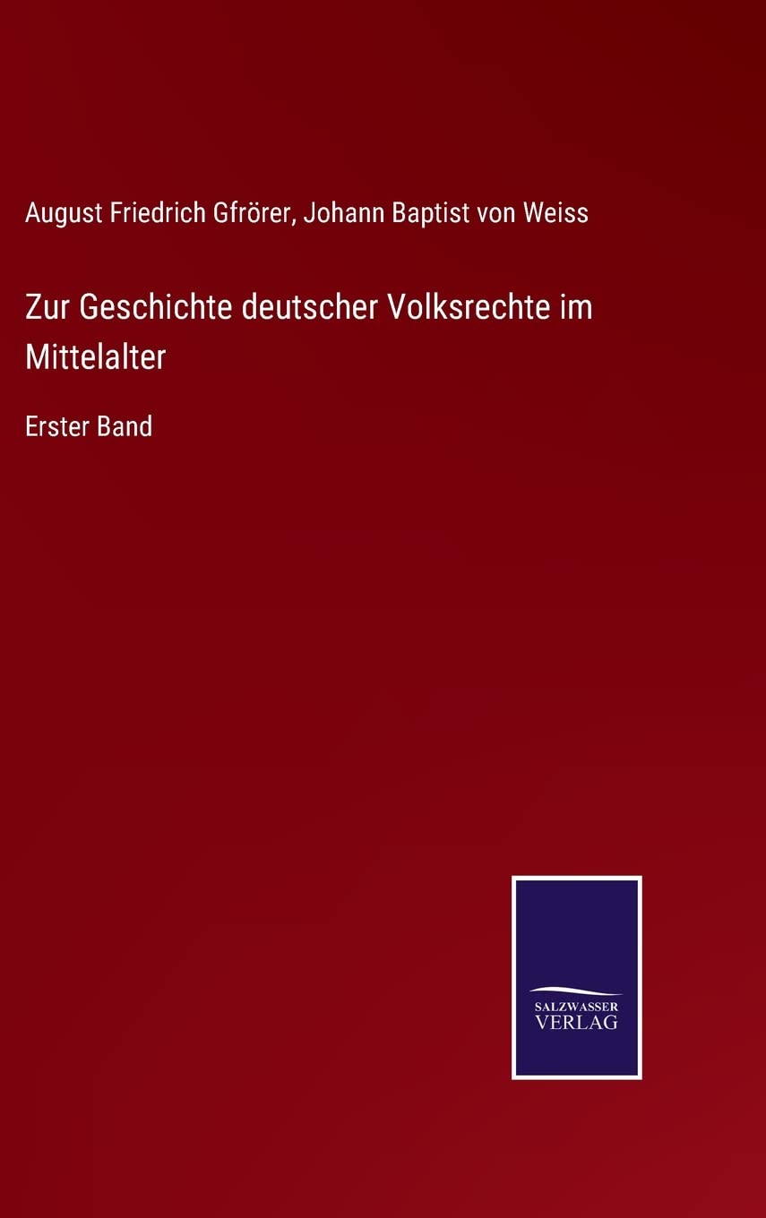 Zur Geschichte deutscher Volksrechte im Mittelalter: Erster Band (German Edition)