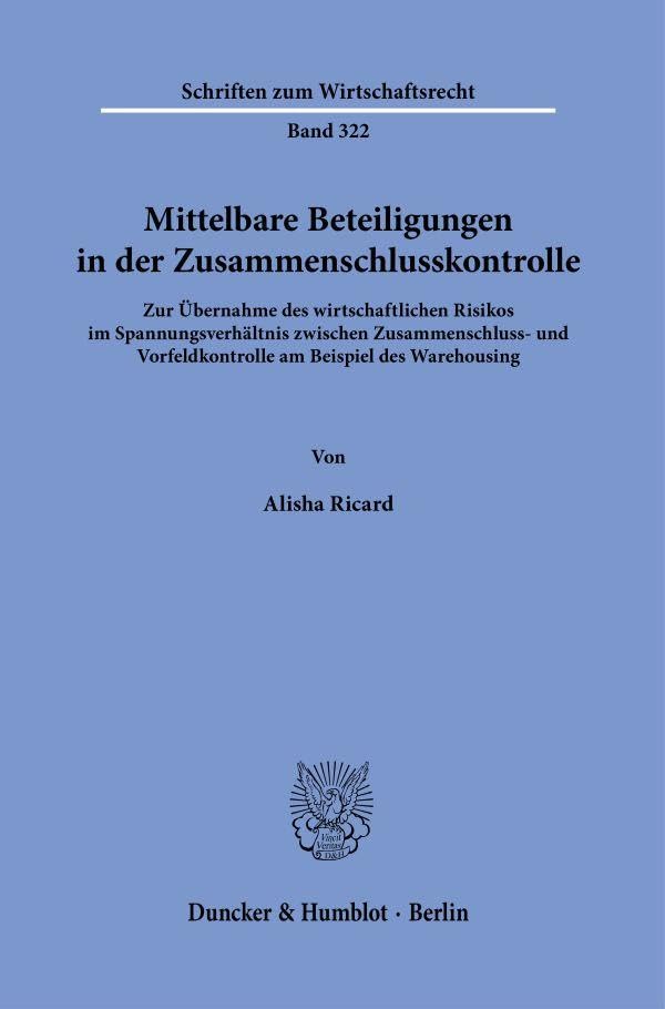 Mittelbare Beteiligungen in Der Zusammenschlusskontrolle: Zur Ubernahme Des Wirtschaftlichen Risikos Im Spannungsverhalt