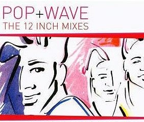 Pop&wave the 12 Inch Mixes Cd 5 (Cd Compilation, 8 Tracks)