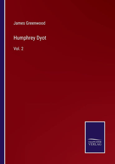 Humphrey Dyot: Vol. 2