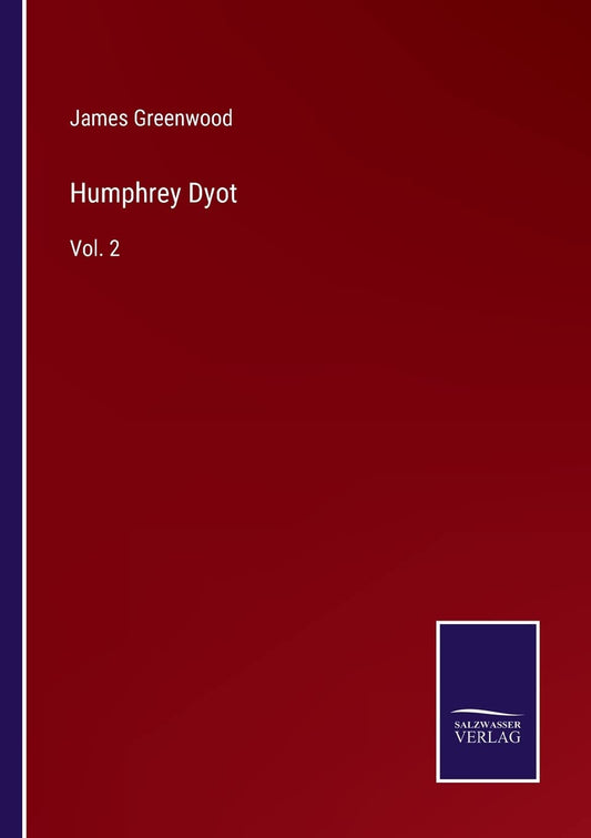 Humphrey Dyot: Vol. 2