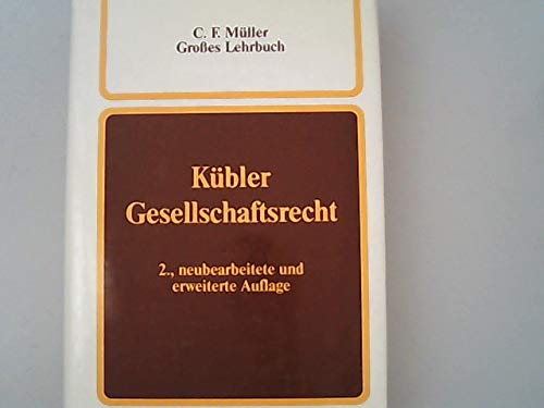 Gesellschaftsrecht: Die privatrechtlichen Ordnungsstrukturen und Regelungsprobleme von Verbänden und Unternehmen : ein 