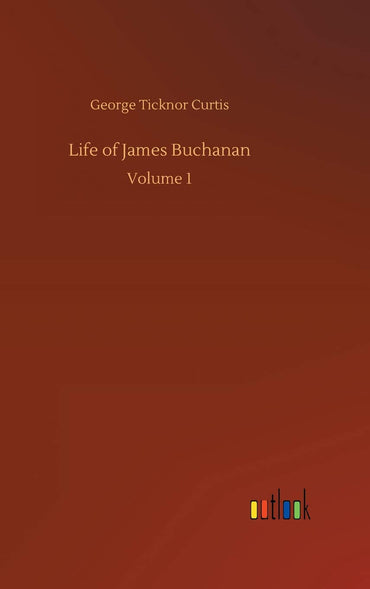 Life of James Buchanan