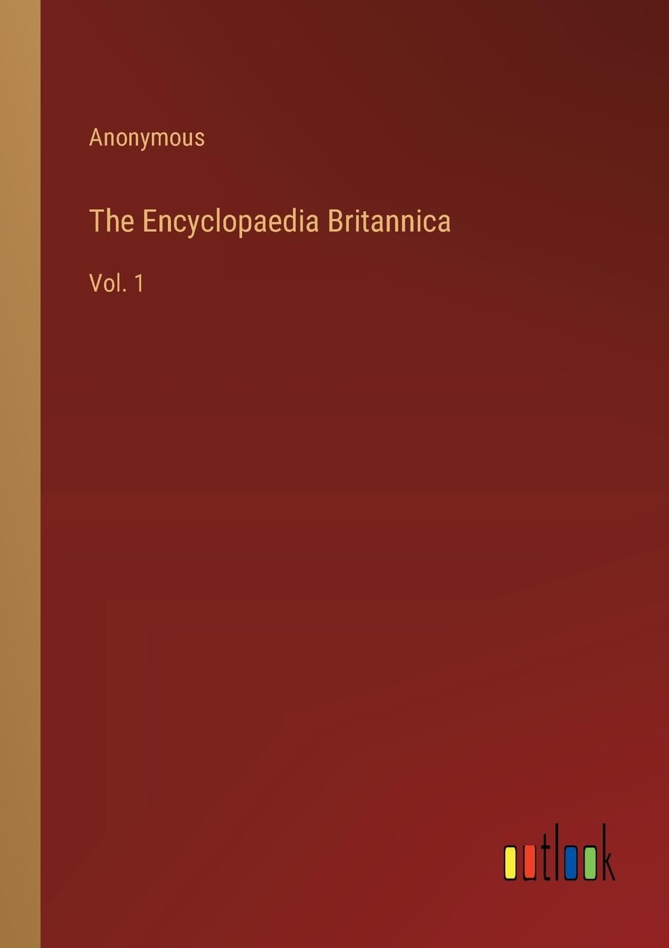 The Encyclopaedia Britannica: Vol. 1