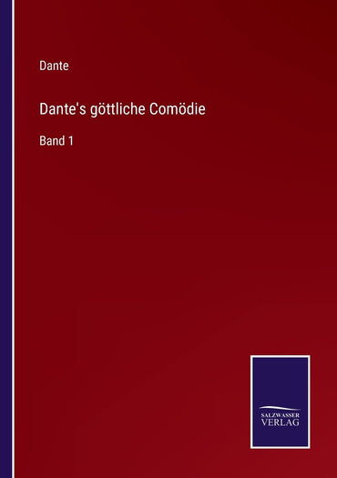 Dante's göttliche Comödie: Band 1 (German Edition)