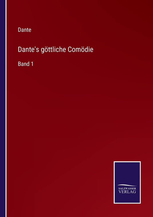 Dante's göttliche Comödie: Band 1 (German Edition)