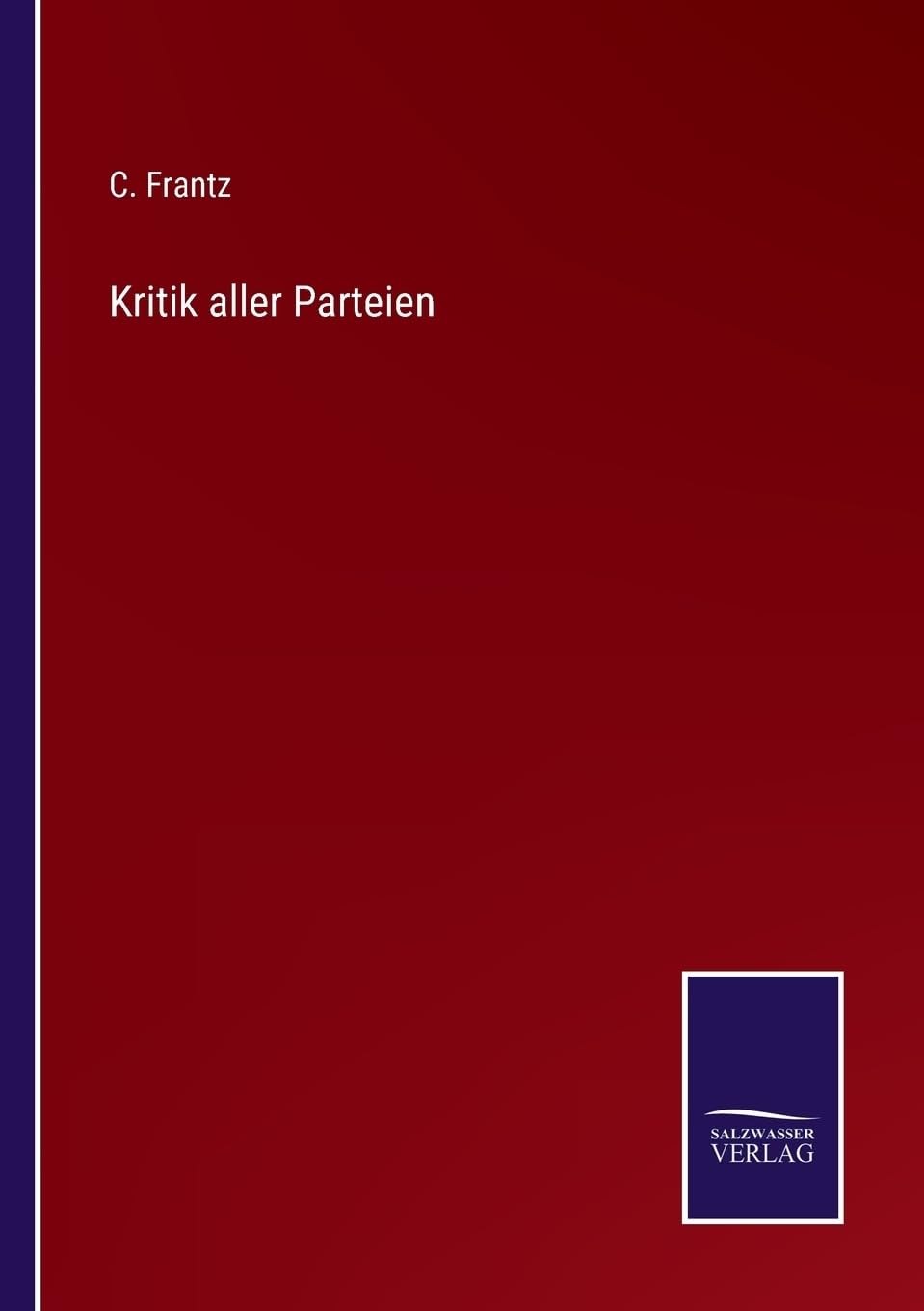 Kritik aller Parteien (German Edition)