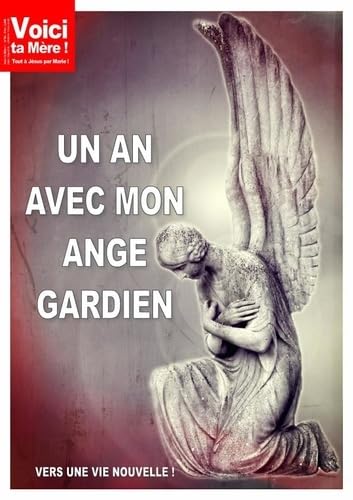 Un an avec mon ange gardien: Vers une vie nouvelle !