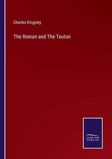 The Roman and The Teuton