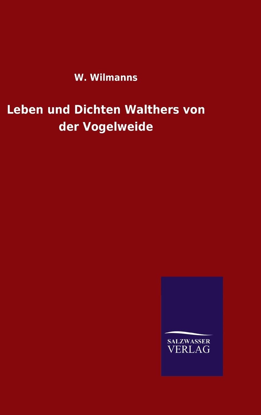 Leben und Dichten Walthers von der Vogelweide (German Edition)