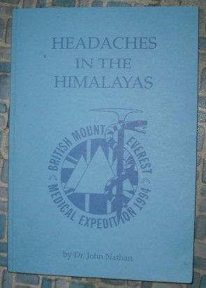 Headaches in the Himalayas: The Diary of an Epic (A Personal Account of the British Mount Everest Medical Expedition 1994)