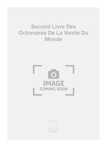 Partitions classique SALABERT ESTOCART - SECOND LIVRE DES OCTONAIRES DE LA VANITE DU MONDE - CHOEUR Choeur et ensemble vocal