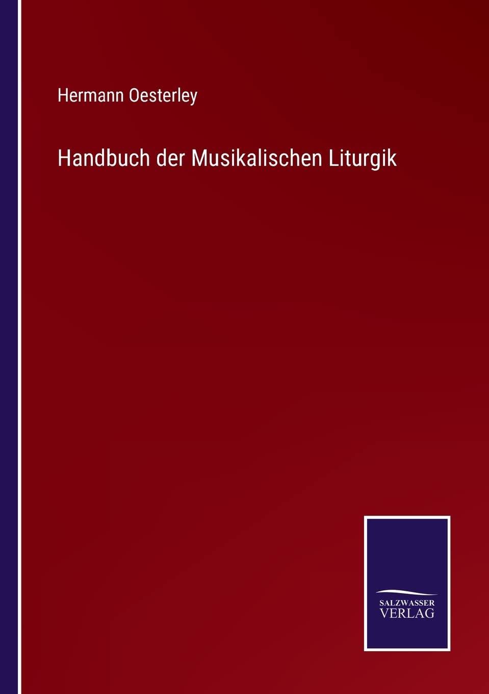 Handbuch der Musikalischen Liturgik (German Edition)